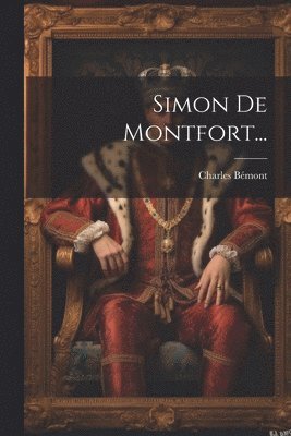 Simon De Montfort... 1