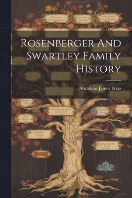 bokomslag Rosenberger And Swartley Family History