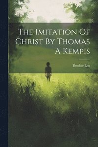 bokomslag The Imitation Of Christ By Thomas A Kempis