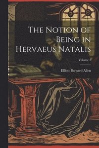 bokomslag Notion of Being in Hervaeus Natalis; Volume 1
