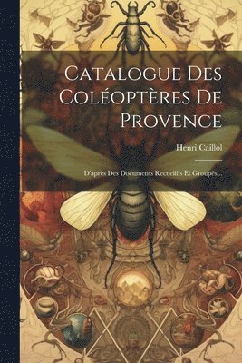 bokomslag Catalogue Des Coloptres De Provence