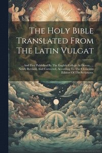 bokomslag The Holy Bible Translated From The Latin Vulgat