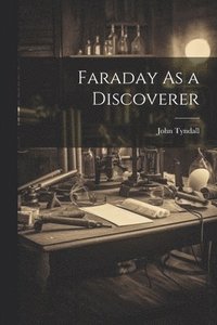 bokomslag Faraday As a Discoverer