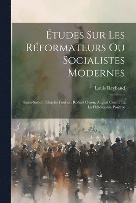 tudes Sur Les Rformateurs Ou Socialistes Modernes 1