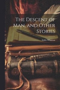 bokomslag Descent of Man, and Other Stories