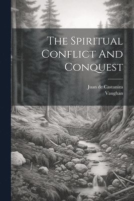 bokomslag The Spiritual Conflict And Conquest