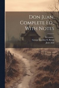 bokomslag Don Juan. Complete Ed., With Notes