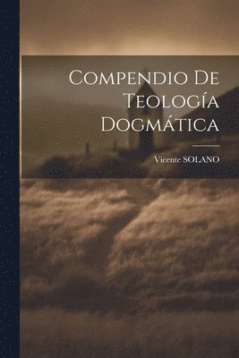 bokomslag Compendio De Teología Dogmática