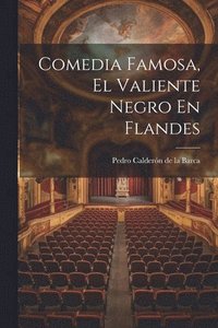 bokomslag Comedia Famosa, El Valiente Negro En Flandes