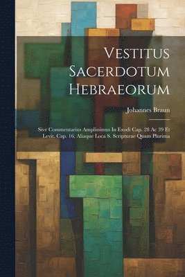 Vestitus Sacerdotum Hebraeorum 1