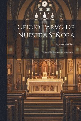 Iglesia Católica - Oficio Parvo De Nuestra Señora, Häftad