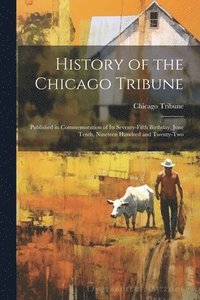 bokomslag History of the Chicago Tribune