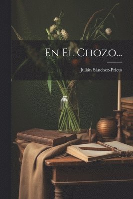 bokomslag En El Chozo...