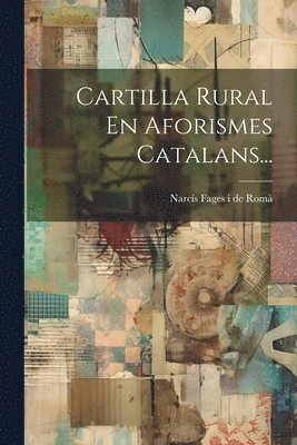 bokomslag Cartilla Rural En Aforismes Catalans...