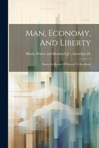bokomslag Man, Economy, And Liberty