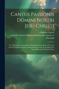 bokomslag Cantus Passionis Domini Nostri Jesu Christi