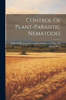 National Research Council (U S Com - Control Of Plant-parasitic Nematodes, Häftad