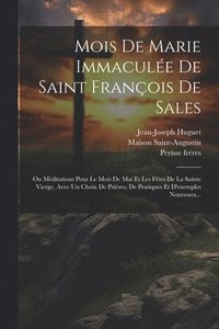 bokomslag Mois De Marie Immacule De Saint Franois De Sales