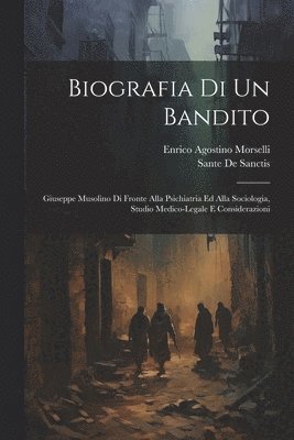Enrico Agostino Morselli, Sante de Sanctis - Biografia Di Un Bandito, Häftad