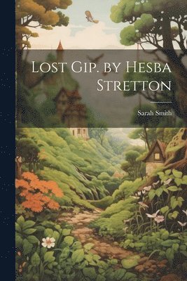 Lost Gip. by Hesba Stretton 1