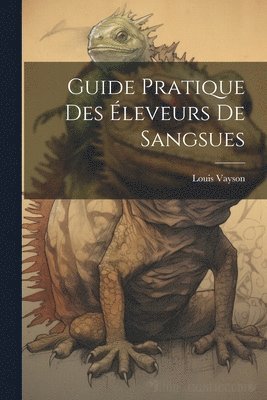 bokomslag Guide Pratique Des Éleveurs De Sangsues