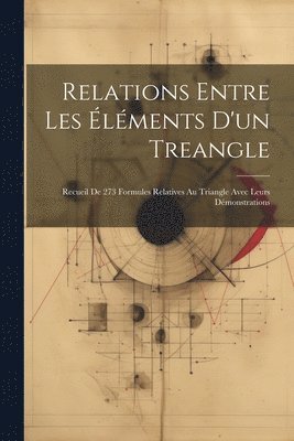 bokomslag Relations Entre Les lments D'un Treangle