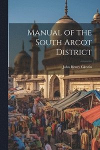 bokomslag Manual of the South Arcot District