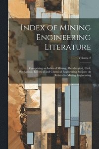 bokomslag Index of Mining Engineering Literature