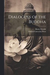 bokomslag Dialogues of the Buddha