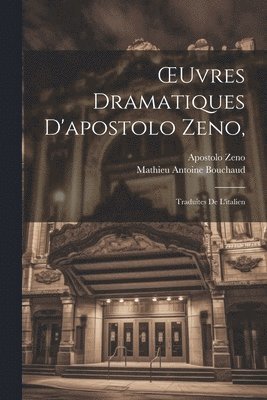 bokomslag OEuvres Dramatiques D'apostolo Zeno,