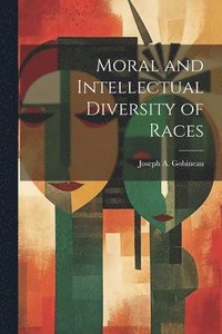 bokomslag Moral and Intellectual Diversity of Races