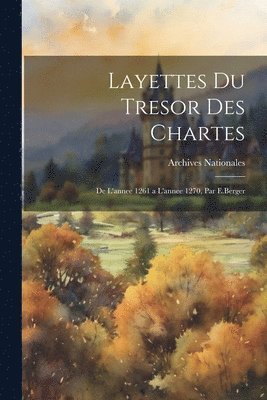 Layettes Du Tresor Des Chartes 1