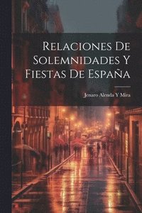 bokomslag Relaciones De Solemnidades Y Fiestas De Espaa