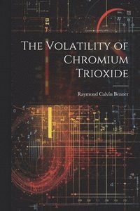 bokomslag The Volatility of Chromium Trioxide