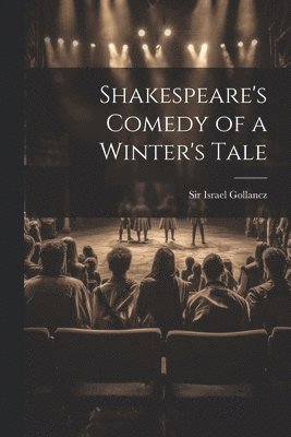 Israel Gollancz - Shakespeare's Comedy of a Winter's Tale, Häftad