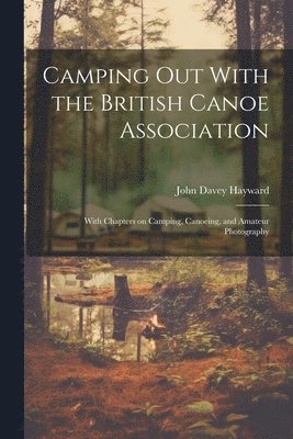 Camping out With the British Canoe Association 1