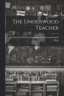 The Underwood Teacher 1