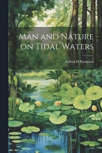 bokomslag Man and Nature on Tidal Waters