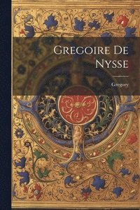 bokomslag Gregoire De Nysse