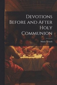 bokomslag Devotions Before and After Holy Communion
