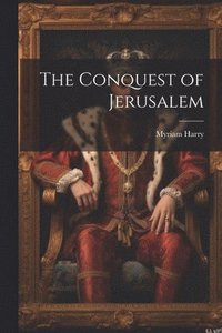 bokomslag The Conquest of Jerusalem
