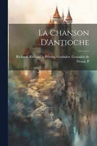 bokomslag La Chanson D'Antioche
