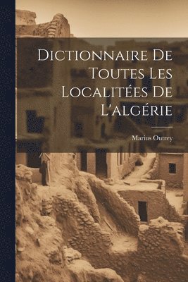 bokomslag Dictionnaire De Toutes Les Localites De L'algrie