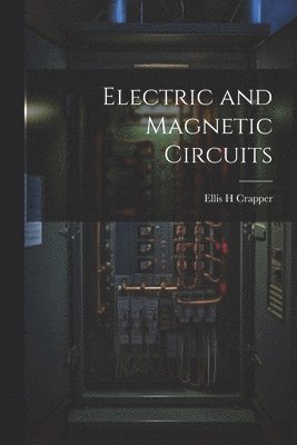 bokomslag Electric and Magnetic Circuits