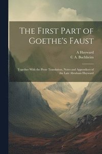 bokomslag The First Part of Goethe's Faust
