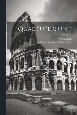 Otto Seeck, Quintus Aurelius Symmachus - Quae Supersunt, Häftad