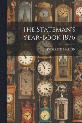 The Stateman's Year-Book 1876 1