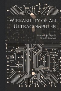 bokomslag Wireability of an Ultracomputer