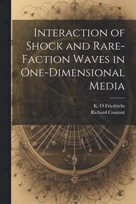 Interaction of Shock and Rare-faction Waves in One-dimensional Media 1