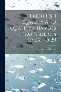 bokomslag Fresh Fish Quality And Quality Changes Fao Fisheries Series No 29